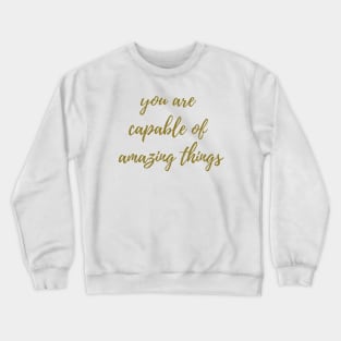 Capable of Amazing Things Crewneck Sweatshirt